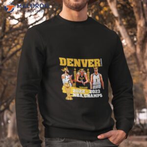 denver nuggets kings 2022 2023 nba champs shirt sweatshirt