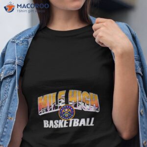 denver nuggets mile high nba 2023 best shirt tshirt