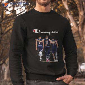 denver nuggets porter jr jokic and murray champions 2023 signatures shirt sweatshirt