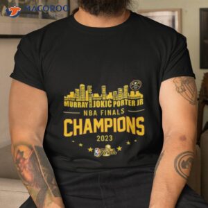 denver nuggets team go nuggets finals champions 2023 shirt tshirt