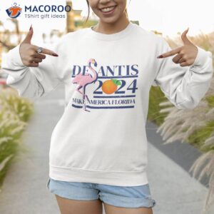 desantis 2024 make america florida flamingo election shirt sweatshirt