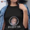 Diabeetus Wilford Brimley Shirt