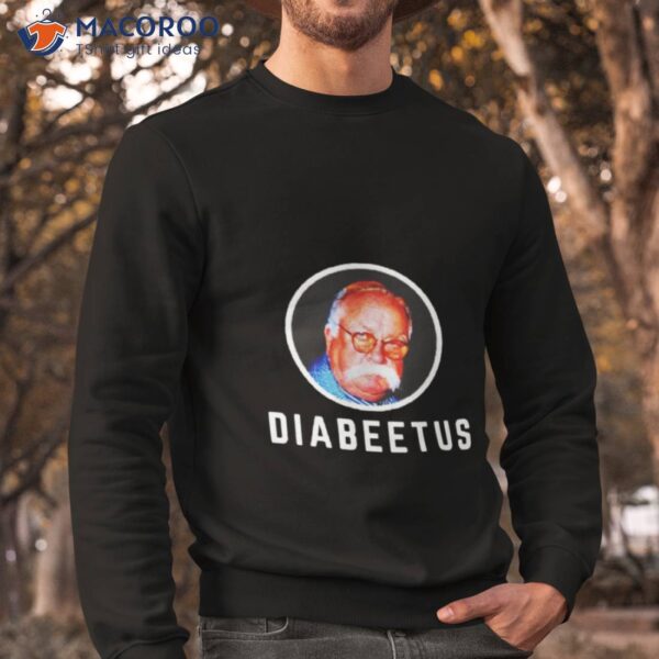 Diabeetus Wilford Brimley Shirt