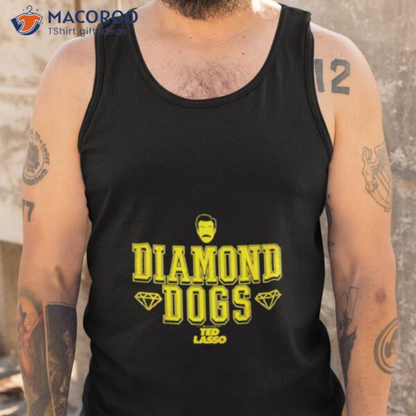 Diamond Dogs Ted Lasso Shirt