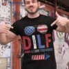 Dilf Damn I Love Fireworks Funny American 4th Of July Shirt