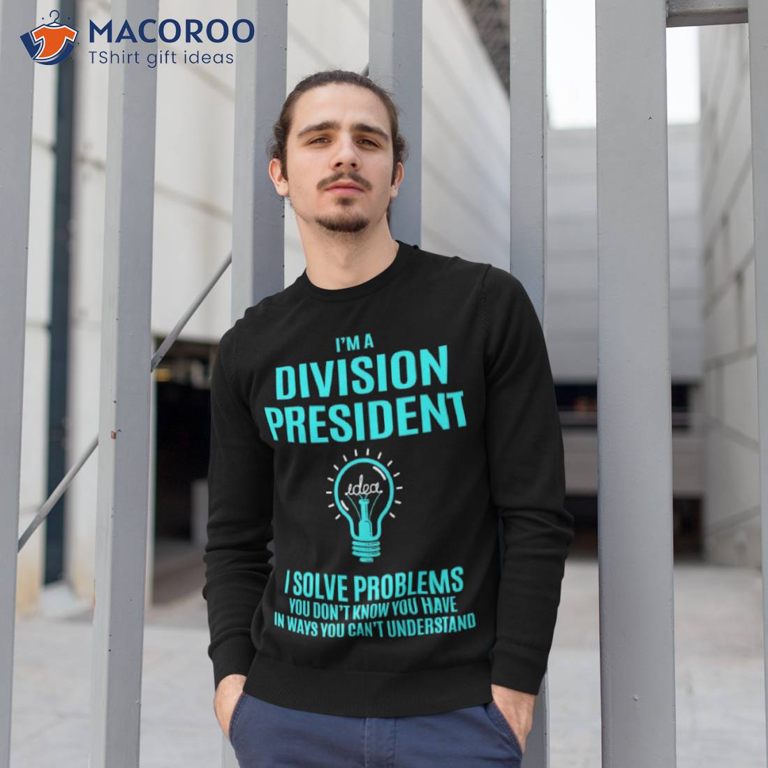 Division President – I Solve Problems Shirt Division President – I Solve Problems Shirt