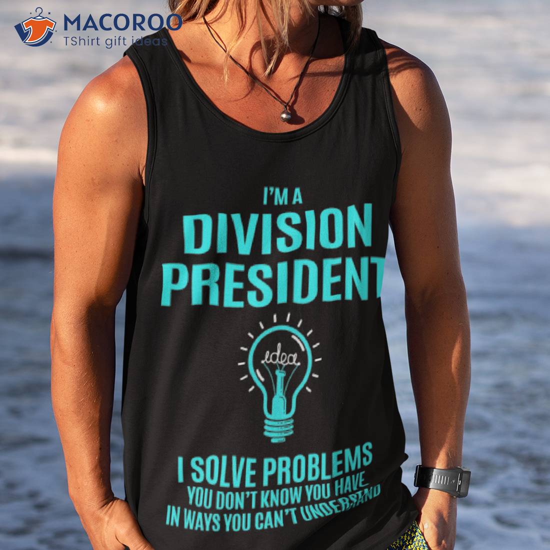 Division President – I Solve Problems Shirt Division President – I Solve Problems Shirt