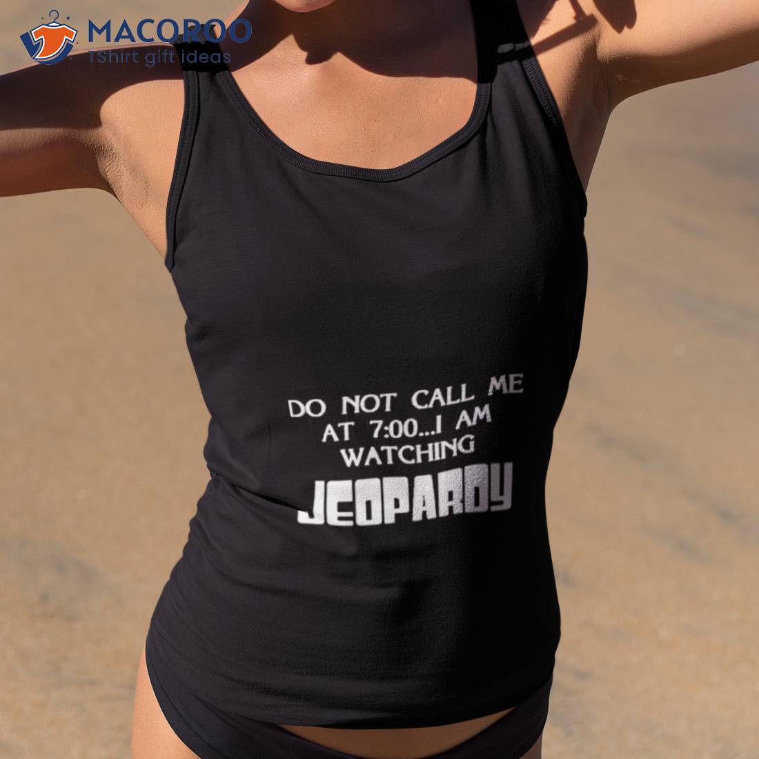 Do Not Call Me At 7 00 I Am Watching Jeopardy Shirt Do Not Call Me At 7 00 I Am Watching Jeopardy Shirt