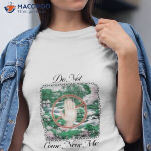 do not come near me shirt tshirt