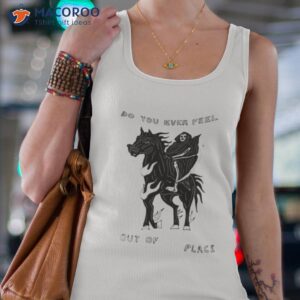 do you ever feel out of place the reaper shirt tank top 4