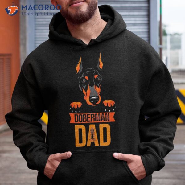 Doberman Dad Pet Puppy Lover Dog Father Daddy Papa Father’s Shirt