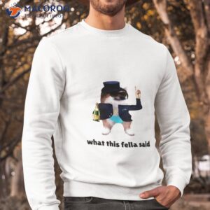 dogecoin what this fella said shirt sweatshirt