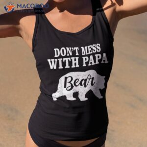 don t mess with papa bear father s day family matching shirt tank top 2