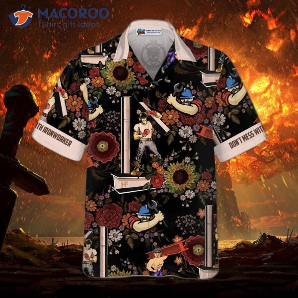 Don’t Mess With The Ironworker Hawaiian Shirt.