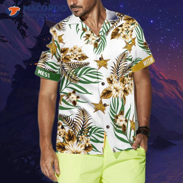 Don’t Mess With The Sheriff In His Hawaiian Shirt.