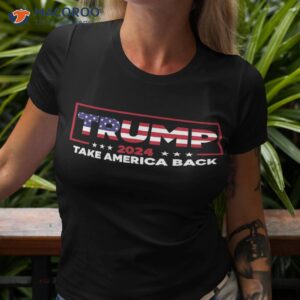 donald trump 2024 take america back election the return shirt tshirt 3