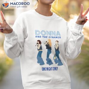 donna and the dyna shirt sweatshirt 2