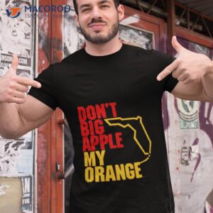 dont big apple my orange shirt tshirt 1