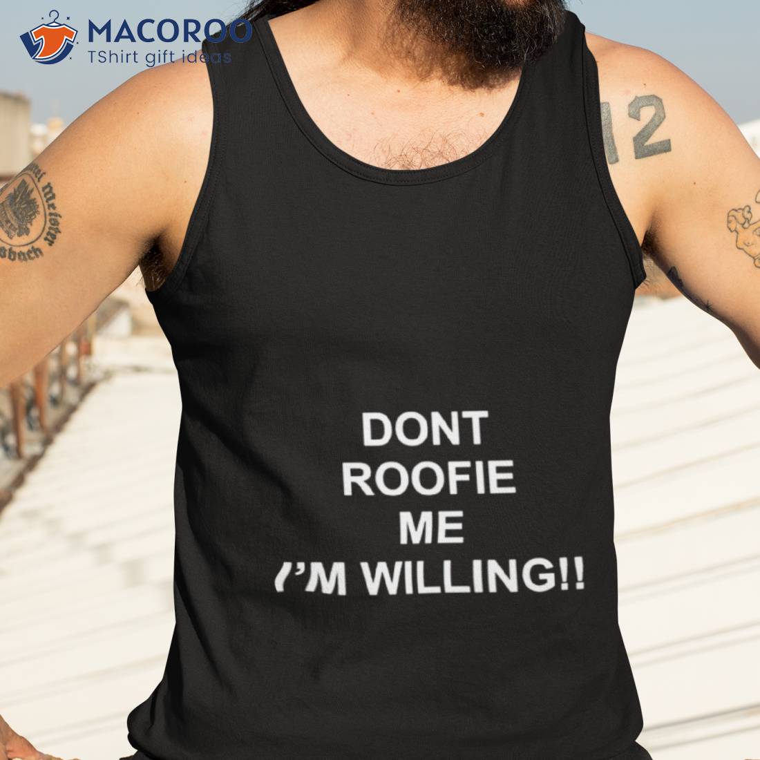 Dont Roofie Me I’m Willing Shirt Dont Roofie Me I’m Willing Shirt