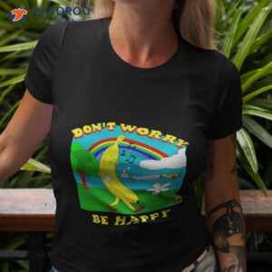 dont worry be happy it gets better shirt tshirt 3