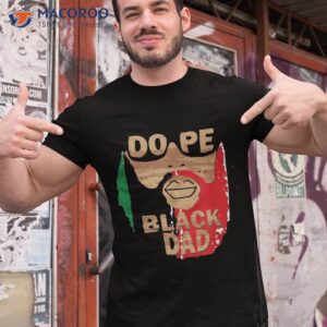 dope black dad black fathers matter unapologetically shirt tshirt 1