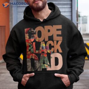 dope black dad juneteenth history month pride fathers shirt hoodie