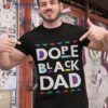 Dope Black Dad Shirt History Gift Father