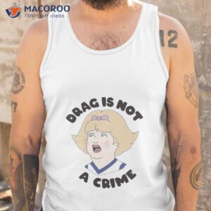 drag is not a crime lgbtq rights shirt tank top