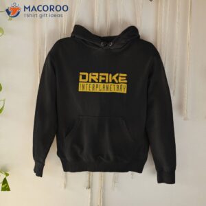 drake interplanetary shirt hoodie