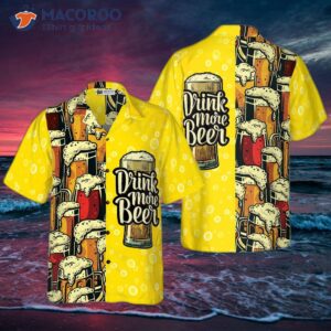 Drink More Beer In A Hawaiian Shirt.