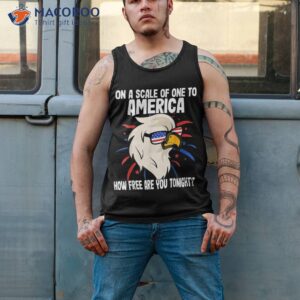 eagle on a scale of one to america how free are you tonight shirt tank top 2