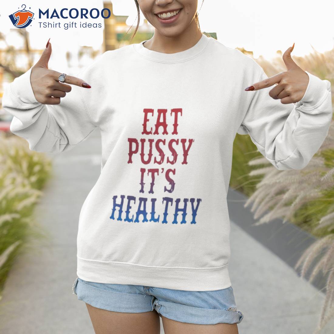 Eat Pussy It’s Healthy Shirt Eat Pussy It’s Healthy Shirt