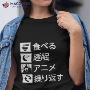 Eat Sleep Anime Repeat Japanese Sign Writing Shirt