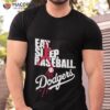 Eat Sleep Baseball Dodgers 2023 Shirt