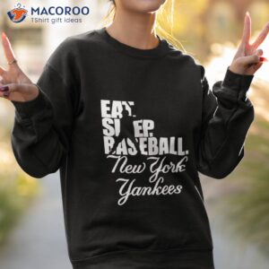 eat sleep baseball new york yankees 2023 shirt sweatshirt 2