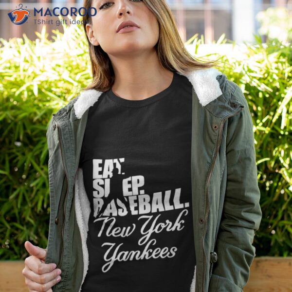 Eat Sleep Baseball New York Yankees 2023 Shirt