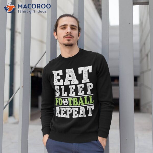 Eat Sleep Football Repeat Sports Lover Kids, Boys, Girls Tee Shirt