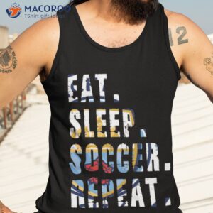 eat sleep soccer repeat shirt tank top 3
