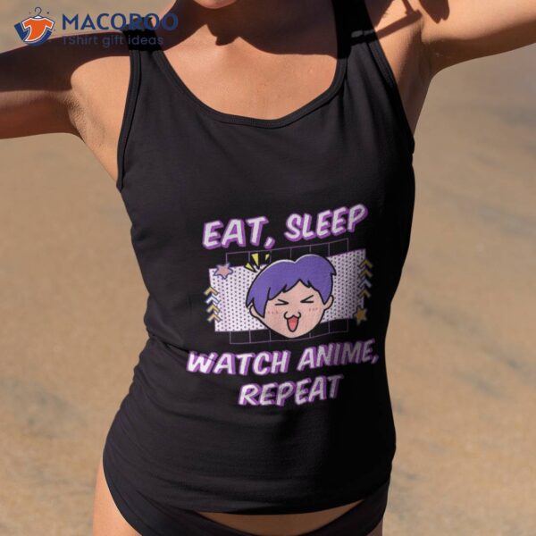 Eat Sleep Watch Anime Repeat Funny Weeb Lover Present Shirt