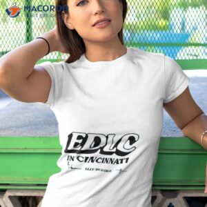 edlc in cincinnati elly de la cruz shirt tshirt 1