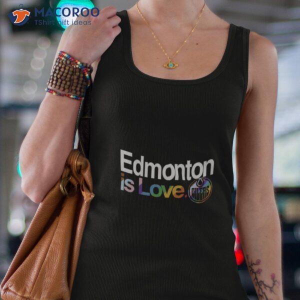 Edmonton Oilers Is Love Pride Shirt