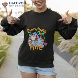 eeyore everything is fine shirt sweatshirt 1