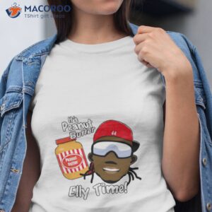 elly de la cruz its peanut butter elly time shirt tshirt