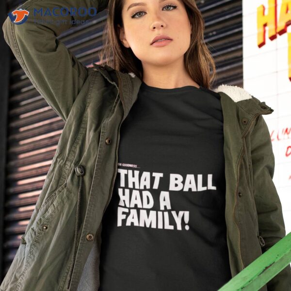 Elly De La Cruz That Ball Had A Family Shirt