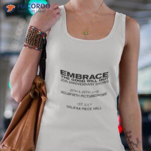 embrace the good will out anniversary gigs 2023 shirt tank top 4