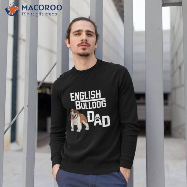 English Bulldog Dad Shirt Gift Fathers Day