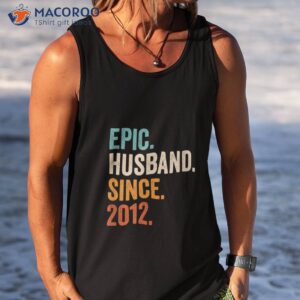 epic husband since 2012 11th wedding anniversary shirt tank top