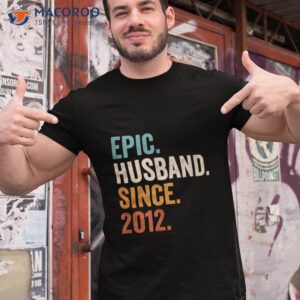 epic husband since 2012 11th wedding anniversary shirt tshirt 1