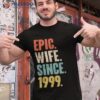 Epic Wife Since 1999 24th Wedding Anniversary 24 Year Funny Shirt