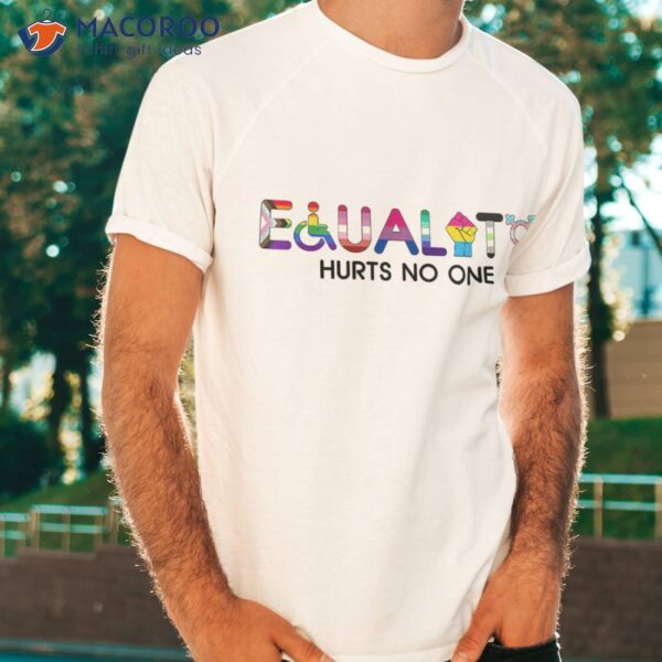 Equality Hurts No One Pride Month Support Lgbt Shirt